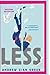 Less (Winner of The Pulitzer Prize) by Andrew Sean Greer