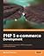 PHP 5 E-commerce Development by Peacock, Michael (2010) Paperback