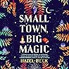 Small Town, Big Magic by Hazel Beck