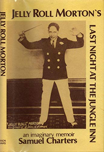 Jelly Roll Morton's Last Night at the Jungle Inn: An Imaginary Memoir (Hardcover)