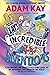 Kay’s Incredible Inventions: A fascinating and fantastically funny guide to inventions that changed the world (and some that definitely didn't)