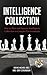 Intelligence Collection : How to Plan and Execute Intelligence Collection in Complex Environments(Hardback) - 2012 Edition