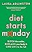 Diet Starts Monday: Ditch the Scales, Reclaim Your Body and Live Life to the Full