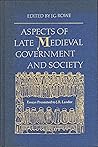 Aspects of Late Medieval Government and Society