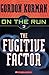 The Fugitive Factor (On the Run, #2)
