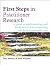 First Steps in Practitioner Research: A guide to understanding and doing research in counselling and health and social care (Steps in Counselling Series)