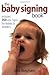 The Baby Signing Book 1st (...
