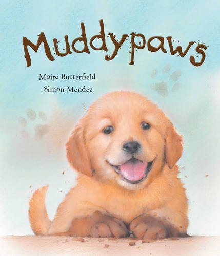 Muddypaws by Moira Butterfield (2011-10-01)