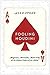 Fooling Houdini: Magicians, Mentalists, Math Geeks, and the Hidden Powers of the Mind Hardcover June 19, 2012