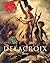 By Gilles Neret Eugene Delacroix, 1798-1863: The Prince of Romanticism (Basic Art) [Paperback]
