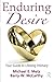 Enduring Desire: Your Guide to Lifelong Intimacy by Michael E. Metz (2010-10-14)