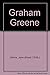 Graham Greene: A Study of H...