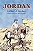 Jordan by Arthur J. Jordan by Arthur J. Jordan