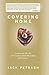 Covering Home: Lessons on the Art of Fathering from the Game of Baseball by Petrash, Jack (2000) Paperback