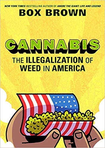 [By Box Brown] Cannabis: The Illegalization of Weed in America-[Hardcover] Best selling book for |Law Specialties (Books)|
