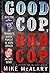 Good Cop Bad Cop: Detective Joe Trimboli's Heroic Pursuit of NYPD Officer Michael Dowd by Mike McAlary(1994-11-01)
