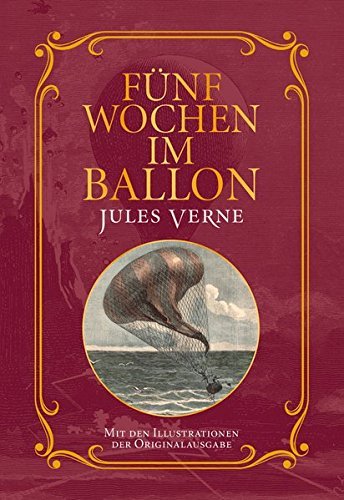 F??nf Wochen im Ballon: Mit Illustrationen der Originalausgabe by Jules Verne