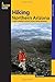 Hiking Northern Arizona: A Guide To Northern Arizona's Greatest Hiking Adventures (Regional Hiking Series) by Bruce Grubbs (2008-06-03)