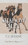 Shadow Man (Iron Horse Mystery, #2)
