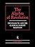 The Algebra of Revolution: The Dialectic and the Classical Marxist Tradition (Revolutionary Studies) by Rees, John (1998) Paperback
