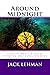 Around Midnight: How to Write a Short Story in One Long Evening by Jack Lehman (25-Mar-2013) Paperback