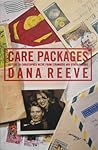 Care Packages: Letters to Christopher Reeve From Strangers and Other Friends Care Packages: Letters to Christopher Reeve From Strangers and Other Friends