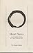 Heart Sutra: Ancient Buddhist Wisdom in the Light of Quantum Reality by Mu Soeng (1996-11-02)