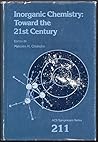 Inorganic Chemistry: Toward the 21st Century (Acs Symposium Series)