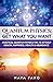 Quantum Physics: Get What You Want: Practical Quantum Physics Tips to Attract Health, Happiness, Wealth & Abundance
