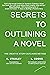 Secrets to Outlining A Novel by K. Stanley