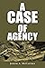A Case of Agency