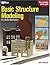 Basic Structure Modeling: For Model Railroaders (Model Railroader Books)