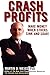 Crash Profits: Make Money When Stocks Sink and Soar!: 1st (First) Edition