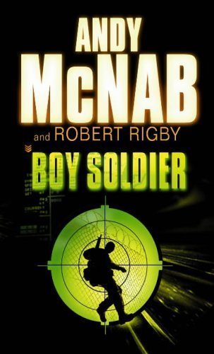 Boy Soldier by McNab, Andy, Rigby, Robert 1st