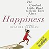 Happiness: A Memoir: The Crooked Little Road to Semi-Ever After