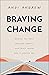 Braving Change: Release the...
