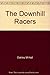 The Downhill Racers by Hall, Oakley M (1988) Paperback