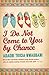 I Do Not Come to You by Chance by Adaobi Tricia Nwaubani (2010-03-04)