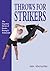 By Iain Stuart Abernethy Throws for Strikers: The Forgotten Throws of Karate, Boxing and Taekwondo [Paperback]