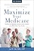 Maximize Your Medicare: 202...