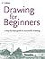 Drawing for Beginners by Partington, Peter, Patenall, Philip, Robertson, Bruce, Cook, (2005) Paperback