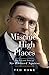 Mischief in High Places: The Life and Times of Sir Richard Squires