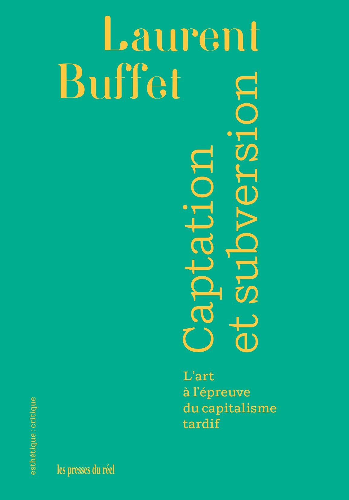 Captation et subversion: L'art à l'épreuve du capitalisme tardif (Paperback)