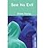 [ SEE NO EVIL (ORCA CURRENTS (LIBRARY)) Hardcover ] Young, Diane ( AUTHOR ) Oct - 01 - 2006 [ Hardcover ]