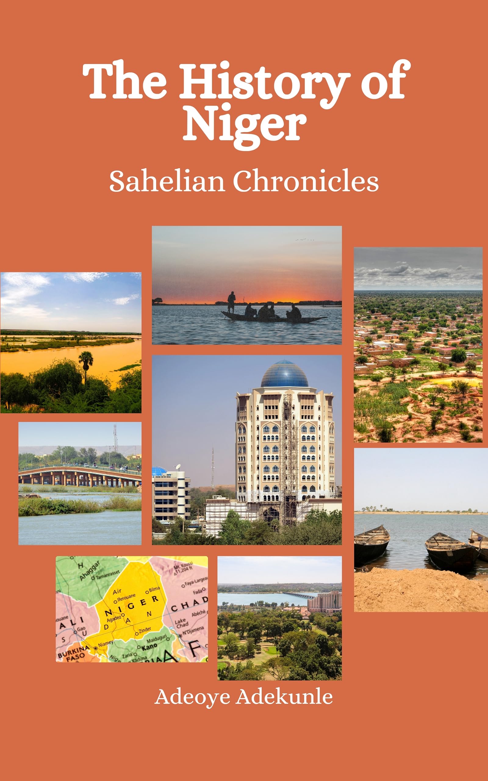 The History of Niger: Sahelian Chronicles (Kindle Edition)