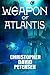Weapon of Atlantis: Volume ...
