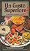 Un gusto superiore. Un nuov...