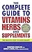 The Complete Guide to Vitamins, Herbs, and Supplements: The Holistic Path to Good Health by Winifred Conkling (2006-10-31)