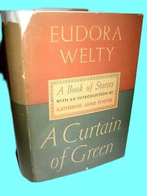 A CURTAIN OF GREEN Eudora Welty Stories 1st Edition First Book HCDJ 1941 Fiction