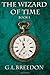 The Wizard of Time (Book 1) [Paperback] [2011] (Author) G. L. Breedon